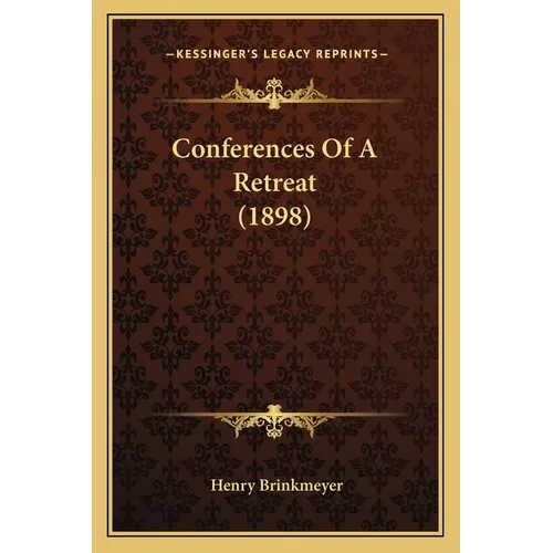 Conferences Of A Retreat (1898) - Paperback