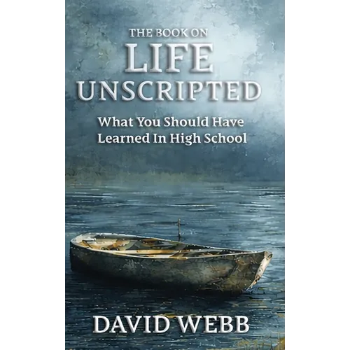 The Book On Life Unscripted: What You Should Have Learned in High School - Hardcover