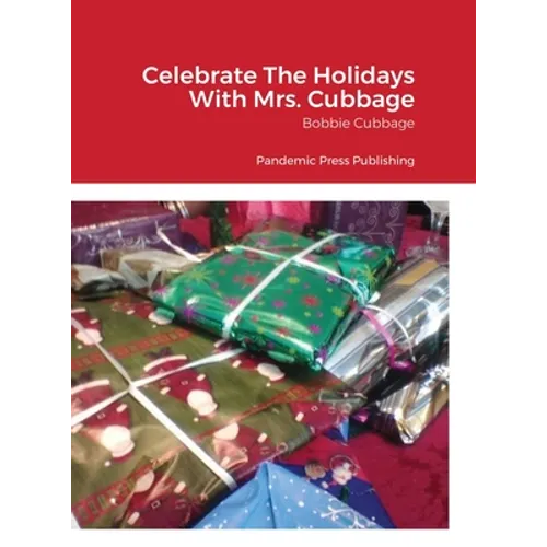 Celebrate The Holidays With Mrs. Cubbage: Pandemic Press Publishing - Hardcover