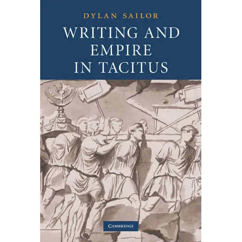 Writing and Empire in Tacitus - Paperback