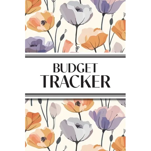 Budget Tracker (Purple and Orange Flowers): 6"x9" Monthly Finance Organizer for Expenses, Savings, and Debt; Manage Your Money Notebook - Paperback