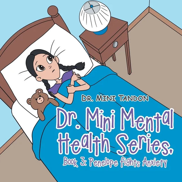 Dr. Mini Mental Health Series, Book 3: Penelope Fights Anxiety - Paperback