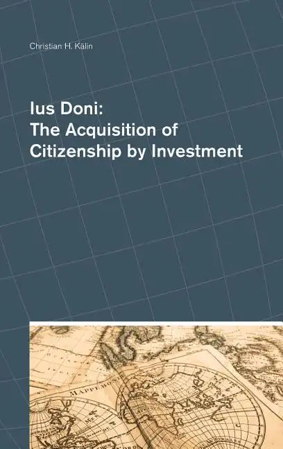 Ius Doni: The Acquisition of Citizenship by Investment - Hardcover