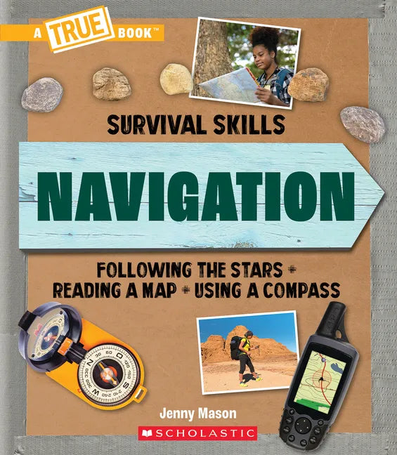 Navigation (a True Book: Survival Skills) - Paperback