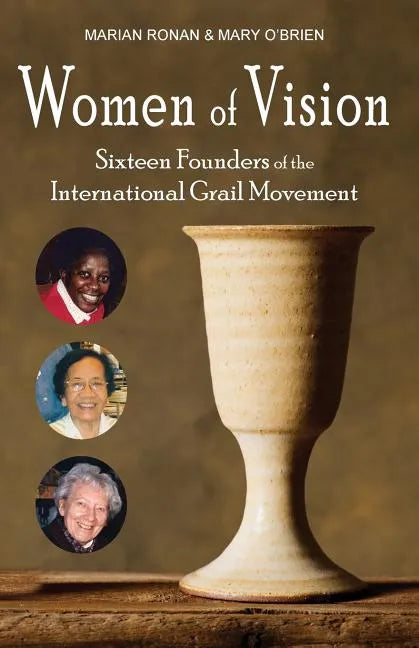 Women of Vision: Sixteen Founders of the International Grail Movement - Paperback