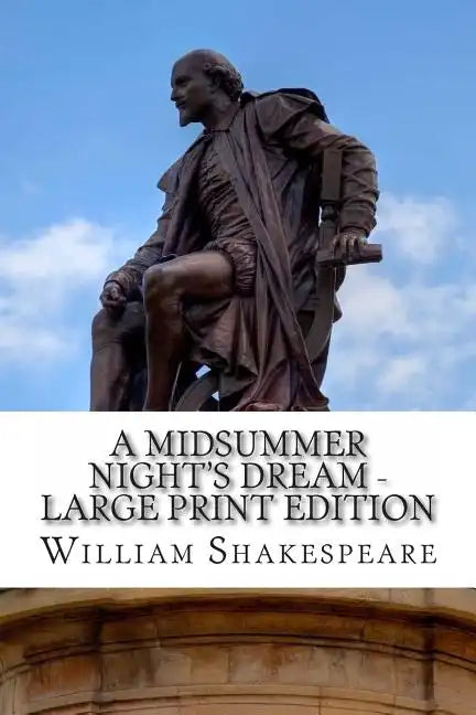 A Midsummer Night's Dream - Large Print Edition: A Play - Paperback
