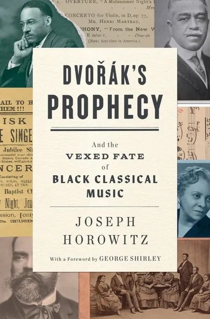 Dvorak's Prophecy: And the Vexed Fate of Black Classical Music - Hardcover