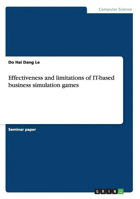Effectiveness and limitations of IT-based business simulation games - Paperback