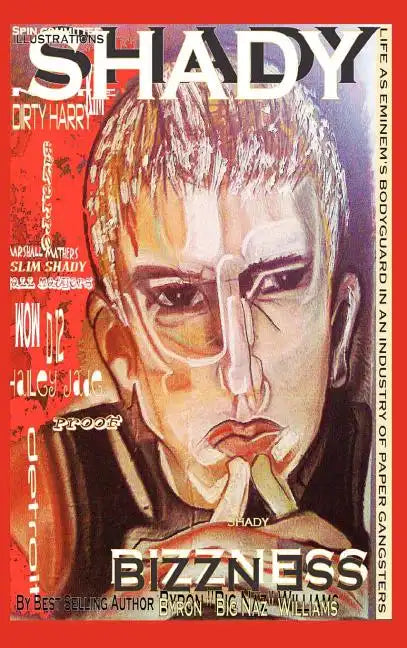 Shady Bizzness' Life as Eminem's Bodyguard in an Industry of Paper Gangsters - Hardcover