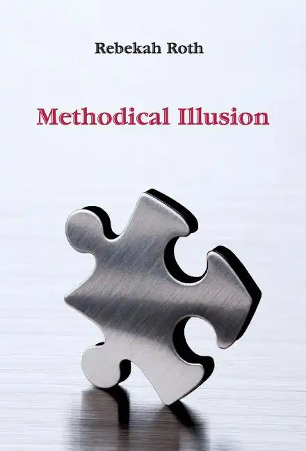 Methodical Illusion - Hardcover