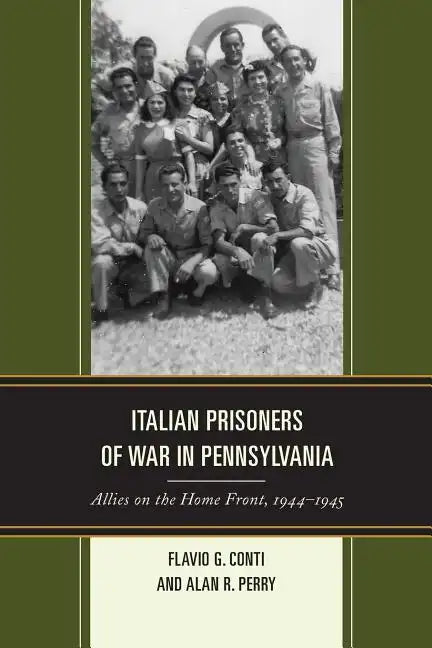 Italian Prisoners of War in Pennsylvania: Allies on the Home Front, 1944-1945 - Paperback