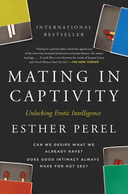 Mating in Captivity: Unlocking Erotic Intelligence - Paperback