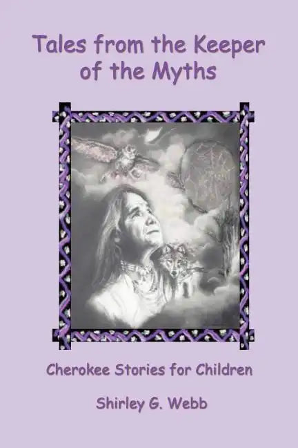 Tales from the Keeper of the Myths: Cherokee Stories for Children - Paperback