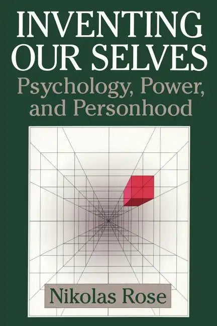 Inventing Our Selves: Psychology, Power, and Personhood - Paperback