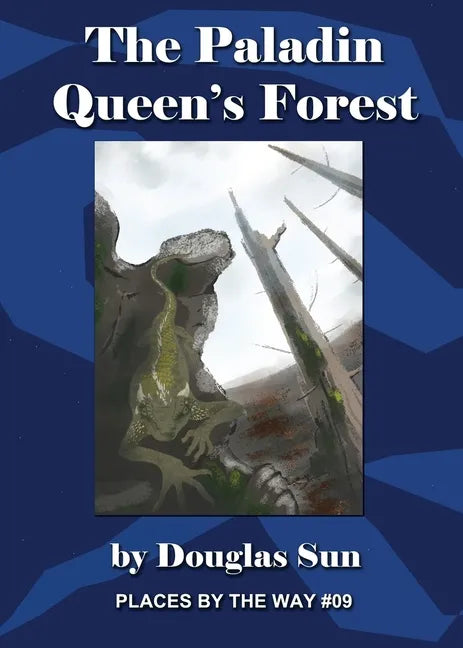 The Paladin Queen's Forest: Places by the Way #09 - Paperback