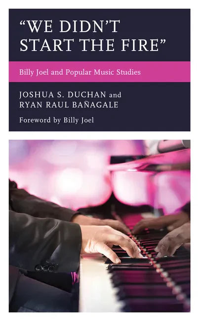 "We Didn't Start the Fire": Billy Joel and Popular Music Studies - Paperback