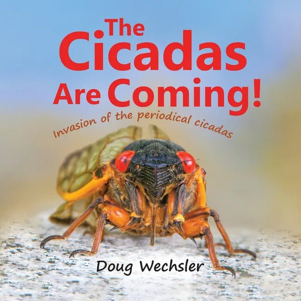 The Cicadas Are Coming!: Invasion of the Periodical Cicadas! - Paperback