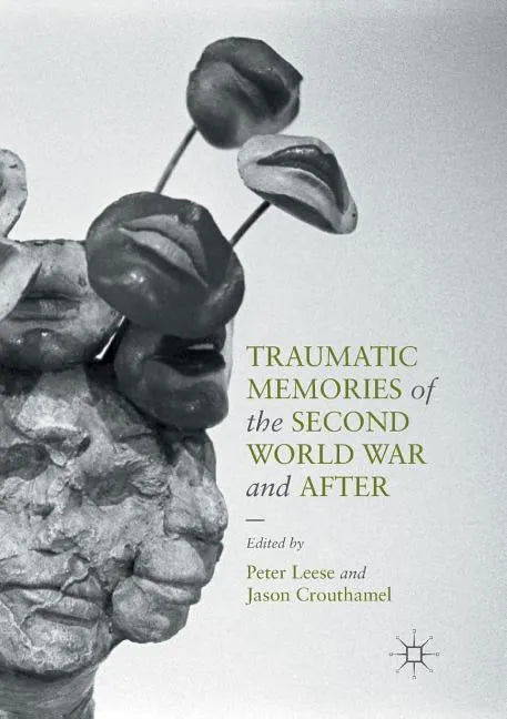 Traumatic Memories of the Second World War and After - Paperback