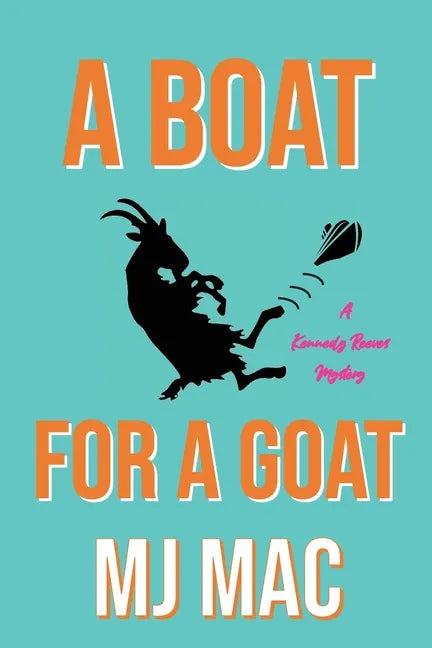 A Boat for a Goat: A Kennedy Reeves Mystery - Paperback