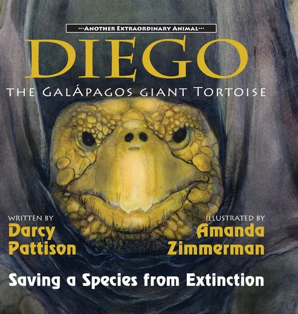 Diego, the Galápagos Giant Tortoise: Saving a Species from Extinction - Hardcover