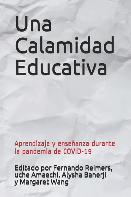 Una Calamidad Educativa: Aprendizaje y enseñanza durante la pandemia de COVID-19 - Paperback