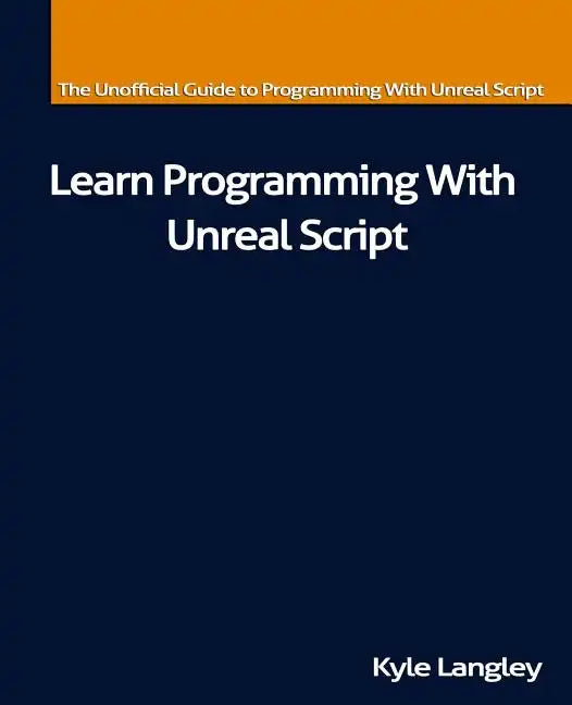 Learn Programming With Unreal Script - Paperback