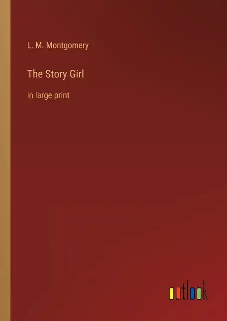 The Story Girl: in large print - Paperback