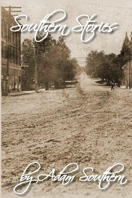 Southern Stories: or Stories from the "Dimple of the Universe" - Paperback