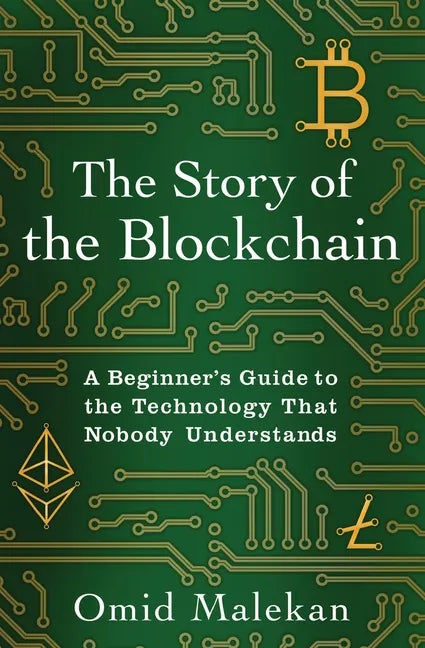 The Story of the Blockchain: A Beginner's Guide to the Technology That Nobody Understands - Paperback