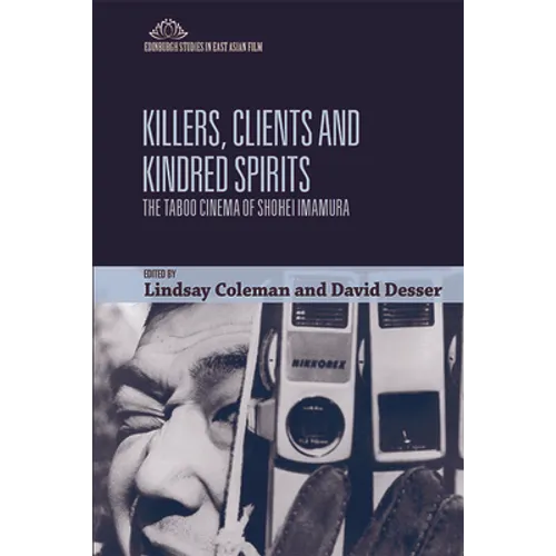 Killers, Clients and Kindred Spirits: The Taboo Cinema of Shohei Imamura - Paperback