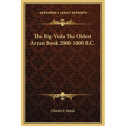 The Rig-Veda The Oldest Aryan Book 2000-1000 B.C. - Hardcover