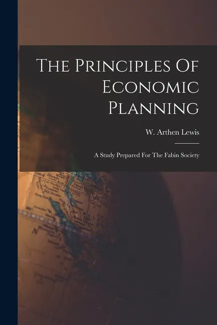 The Principles Of Economic Planning - Paperback