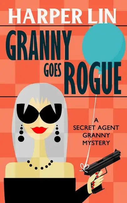Granny Goes Rogue - Paperback