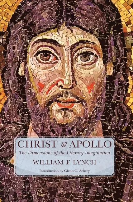 Christ and Apollo: The Dimensions of the Literary Imagination - Hardcover