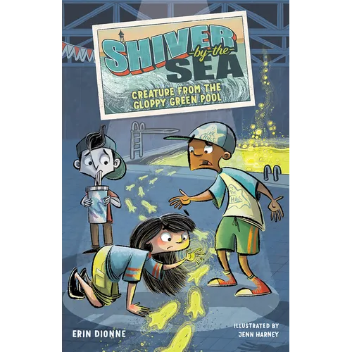 Shiver-By-The-Sea 3: Creature from the Gloppy Green Pool - Hardcover