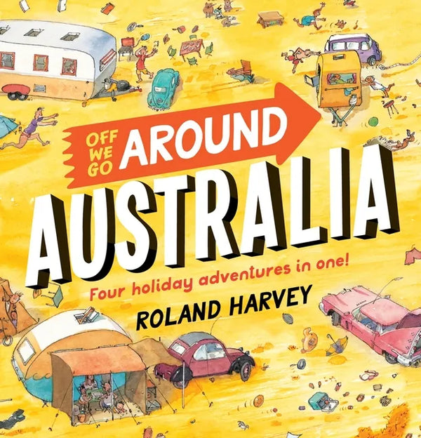 Off We Go Around Australia: Four Holiday Adventures in One! - Hardcover