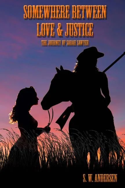 Somewhere Between Love and Justice: The Journey of Sarah Sawyer - Paperback