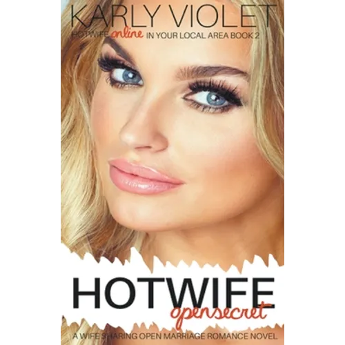 Hotwife Open Secret - A Wife Sharing Open Marriage Romance Novel - Paperback