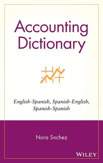 Accounting Dictionary/Diccionario de Contabilidad: English-Spanish, Spanish-English, Spanish-Spanish - Hardcover