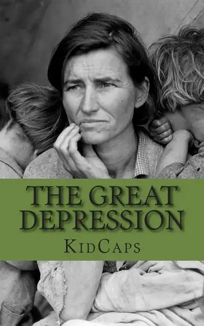 The Great Depression: A History Just For Kids - Paperback