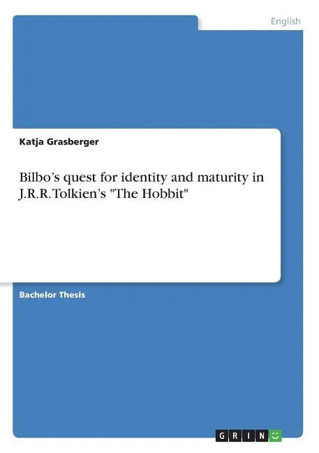 Bilbo's quest for identity and maturity in J.R.R. Tolkien's "The Hobbit" - Paperback