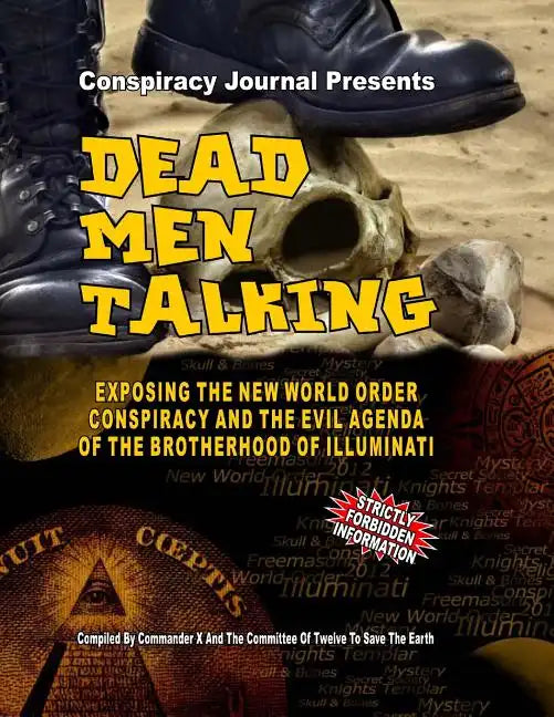 Dead Men Talking: Exposing The New World Order Conspiracy And The Evil Agenda Of The Brotherhood Of The Illuminati - Paperback