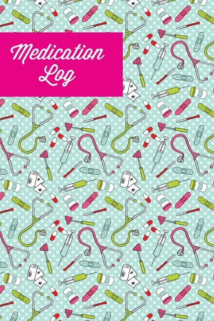 Medication Log: Track Personal Medications Information, Keep Daily Record Notes, Medicine Details Health Tracker, Journal, Medical Book, Logbook - Paperback