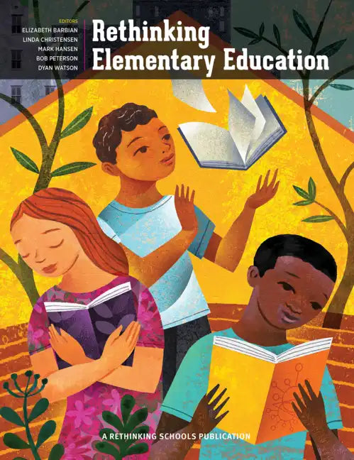 Rethinking Elementary Education: Teaching for Racial and Cultural Justice - Paperback