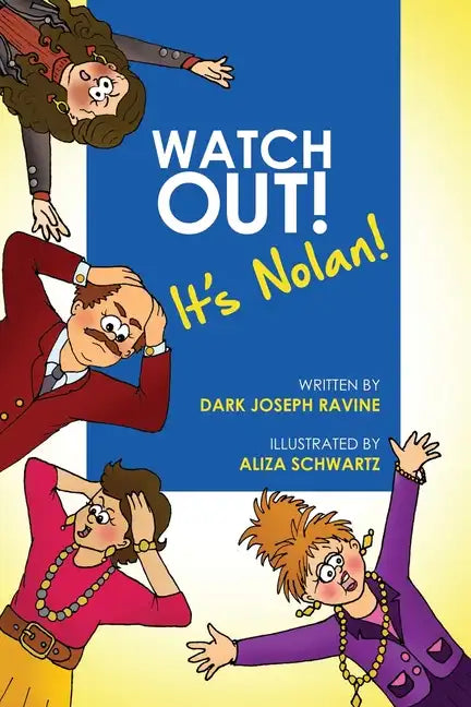 Watch Out! It's Nolan! (A Courageous Tale About a Boy Who Overcame His Bullies by Being Fearless and Standing up for Himself). - Paperback