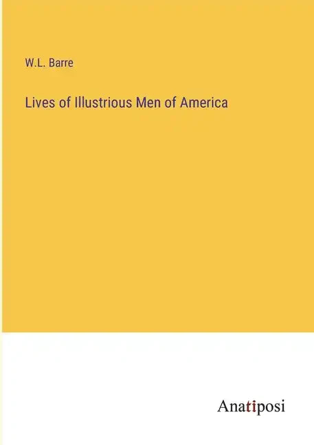 Lives of Illustrious Men of America - Paperback