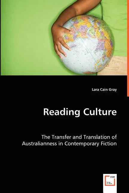 Reading Culture: The Transfer and Translation of Australianness in Contemporary Fiction - Paperback