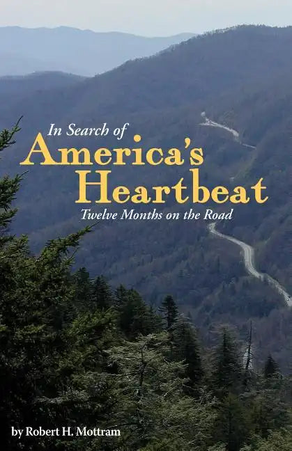 In Search of America's Heartbeat: Twelve Months on the Road - Paperback