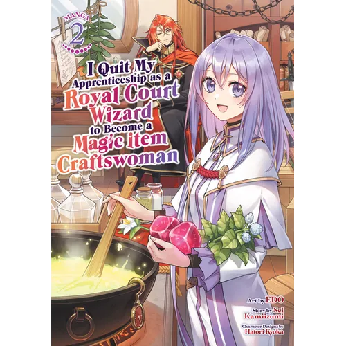 I Quit My Apprenticeship as a Royal Court Wizard to Become a Magic Item Craftswoman (Manga) Vol. 2 - Paperback
