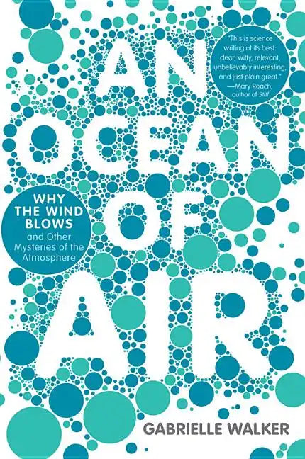 An Ocean of Air: Why the Wind Blows and Other Mysteries of the Atmosphere - Paperback